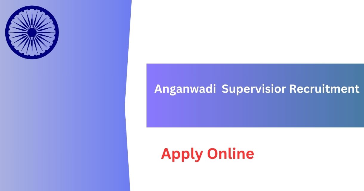 Anganwadi Supervisior Recruitment