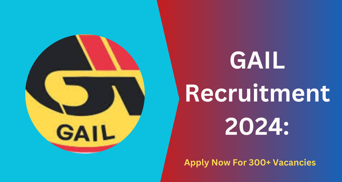 GAIL Recruitment 2024