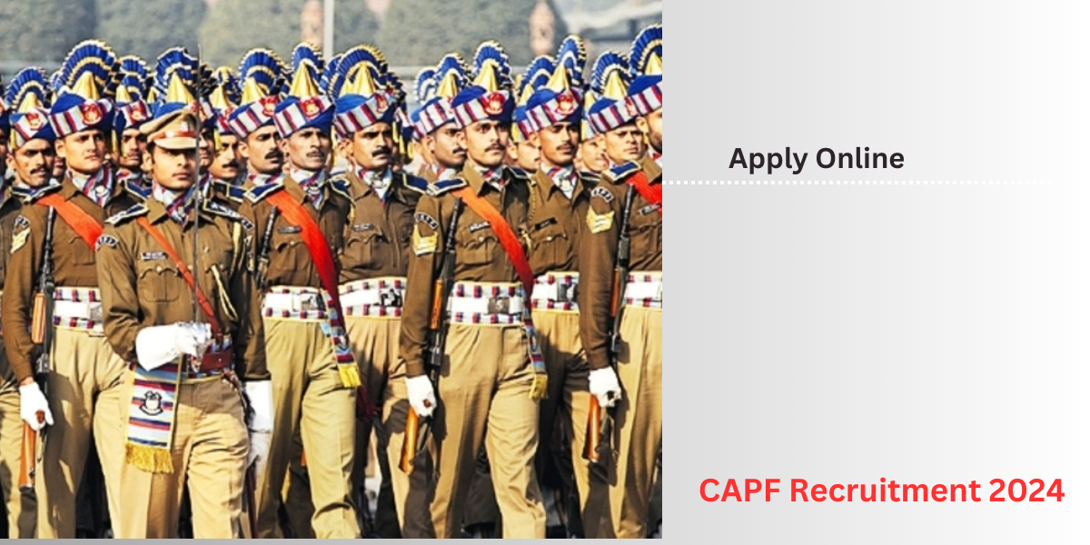 CAPF Recruitment 2024