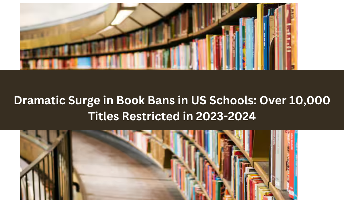 Dramatic Surge in Book Bans in US Schools: Over 10,000 Titles Restricted