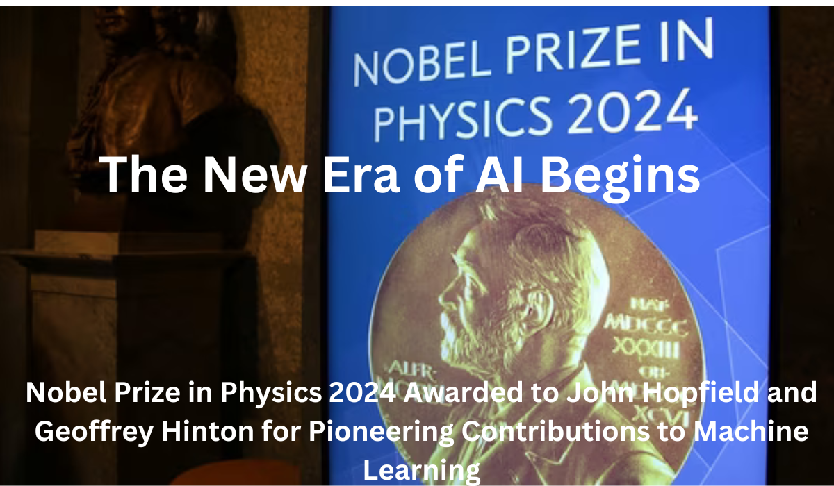 Nobel Prize in Physics 2024 Awarded to John Hopfield and Geoffrey Hinton for Pioneering Contributions to Machine Learning