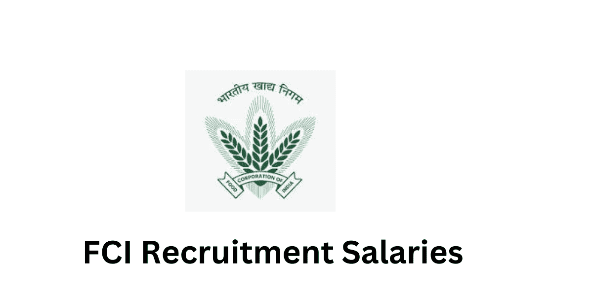 FCI Recruitment Salaries